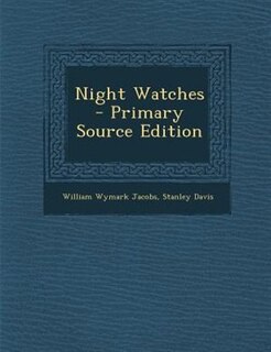 Night Watches - Primary Source Edition