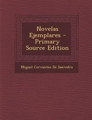 Front cover_Novelas Ejemplares - Primary Source Edition