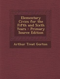 Couverture_Elementary Civics for the Fifth and Sixth Years - Primary Source Edition