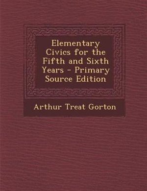 Couverture_Elementary Civics for the Fifth and Sixth Years - Primary Source Edition