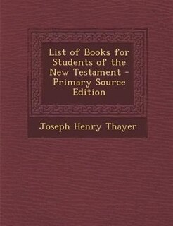 Front cover_List of Books for Students of the New Testament - Primary Source Edition