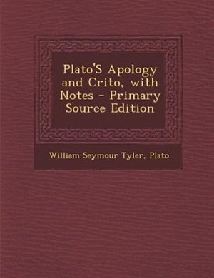 Front cover_Plato'S Apology and Crito, with Notes - Primary Source Edition