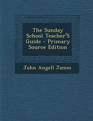 Front cover_The Sunday School Teacher'S Guide - Primary Source Edition