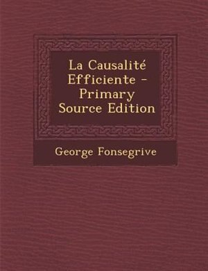 Front cover_La CausalitT Efficiente - Primary Source Edition