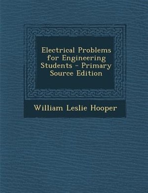 Front cover_Electrical Problems for Engineering Students - Primary Source Edition