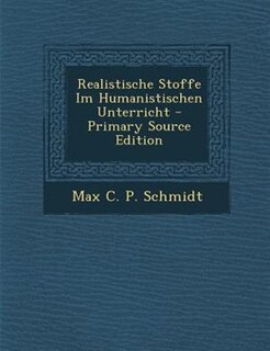 Couverture_Realistische Stoffe Im Humanistischen Unterricht - Primary Source Edition