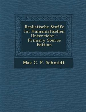 Couverture_Realistische Stoffe Im Humanistischen Unterricht - Primary Source Edition