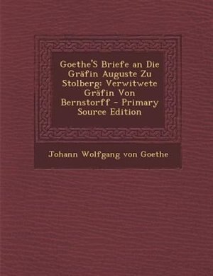 Front cover_Goethe'S Briefe an Die GrSfin Auguste Zu Stolberg