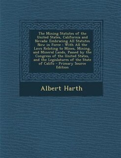 Front cover_The Mining Statutes of the United States, California and Nevada
