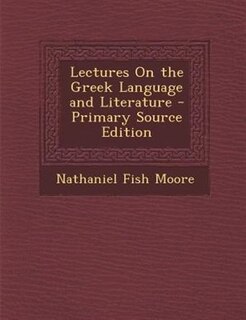 Front cover_Lectures On the Greek Language and Literature - Primary Source Edition