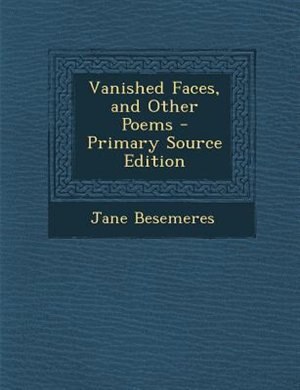 Couverture_Vanished Faces, and Other Poems - Primary Source Edition