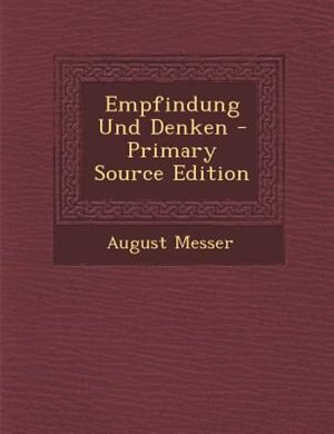 Couverture_Empfindung Und Denken - Primary Source Edition