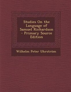 Couverture_Studies On the Language of Samuel Richardson - Primary Source Edition