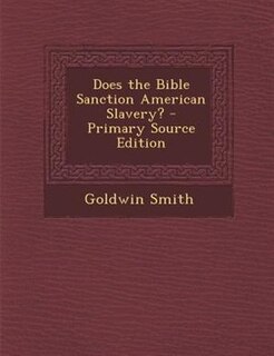 Couverture_Does the Bible Sanction American Slavery? - Primary Source Edition