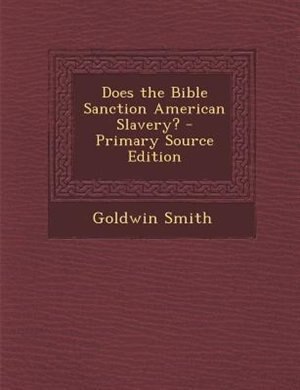 Couverture_Does the Bible Sanction American Slavery? - Primary Source Edition