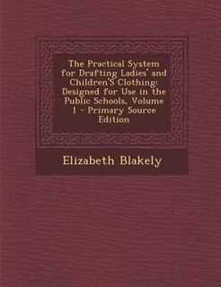 Couverture_The Practical System for Drafting Ladies' and Children'S Clothing