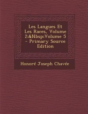 Front cover_Les Langues Et Les Races, Volume 2;&Nbsp;Volume 5 - Primary Source Edition