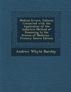 Front cover_Medical Errors, Fallacies Connected with the Application of the Inductive Method of Reasoning to the Science of Medicine