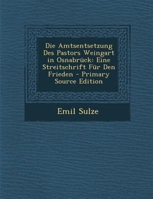 Front cover_Die Amtsentsetzung Des Pastors Weingart in Osnabrnck