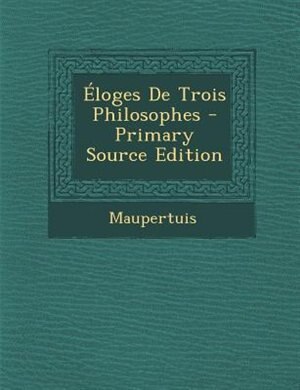 +loges De Trois Philosophes - Primary Source Edition