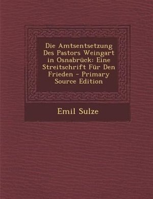 Front cover_Die Amtsentsetzung Des Pastors Weingart in Osnabrnck