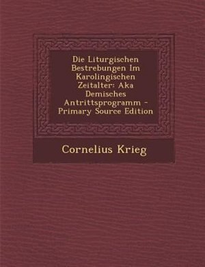Front cover_Die Liturgischen Bestrebungen Im Karolingischen Zeitalter