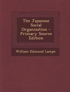 Front cover_The Japanese Social Organization - Primary Source Edition