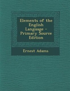 Elements of the English Language - Primary Source Edition