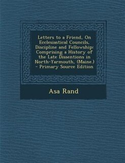 Front cover_Letters to a Friend, On Ecclesiastical Councils, Discipline and Fellowship