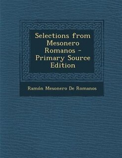 Couverture_Selections from Mesonero Romanos - Primary Source Edition