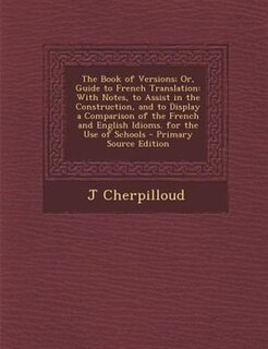 Front cover_The Book of Versions; Or, Guide to French Translation