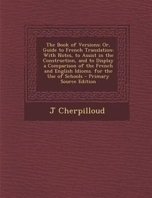 Front cover_The Book of Versions; Or, Guide to French Translation