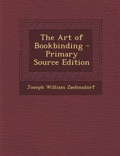 Front cover_The Art of Bookbinding - Primary Source Edition