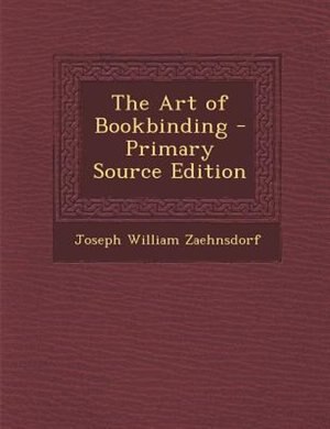 Front cover_The Art of Bookbinding - Primary Source Edition