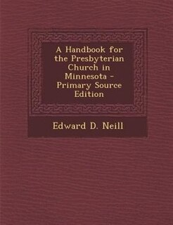 Front cover_A Handbook for the Presbyterian Church in Minnesota - Primary Source Edition