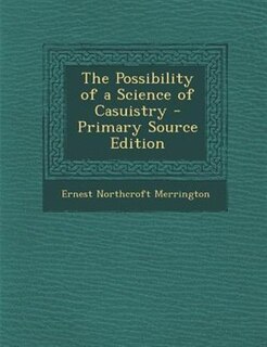 Front cover_The Possibility of a Science of Casuistry