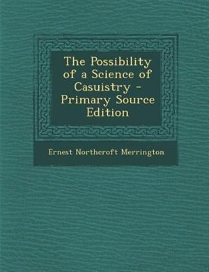 Front cover_The Possibility of a Science of Casuistry