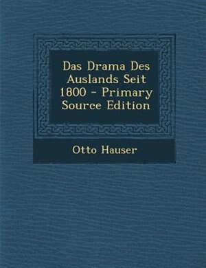 Front cover_Das Drama Des Auslands Seit 1800 - Primary Source Edition