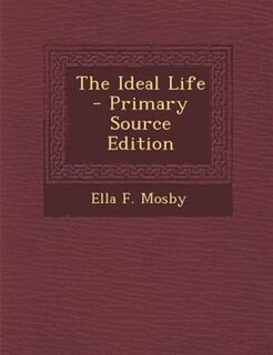 Front cover_The Ideal Life - Primary Source Edition