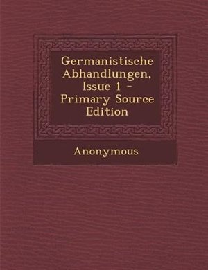 Couverture_Germanistische Abhandlungen, Issue 1 - Primary Source Edition