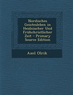 Front cover_Nordisches Geistesleben in Heidnischer Und Frühchristlicher Zeit