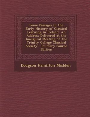 Front cover_Some Passages in the Early History of Classical Learning in Ireland