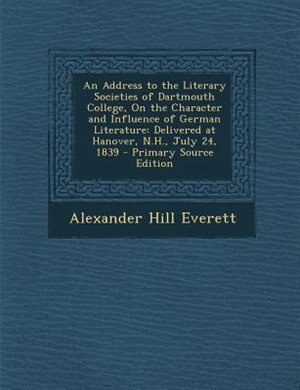 Front cover_An Address to the Literary Societies of Dartmouth College, On the Character and Influence of German Literature