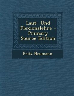 Couverture_Laut- Und Flexionslehre - Primary Source Edition