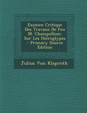 Couverture_Examen Critique Des Travaux De Feu M. Champollion
