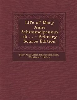 Front cover_Life of Mary Anne Schimmelpenninck ... - Primary Source Edition
