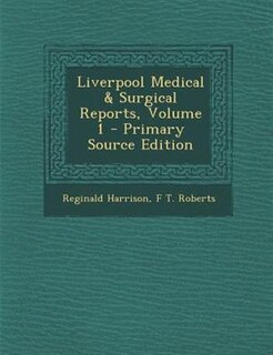 Front cover_Liverpool Medical & Surgical Reports, Volume 1 - Primary Source Edition