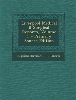 Front cover_Liverpool Medical & Surgical Reports, Volume 1 - Primary Source Edition