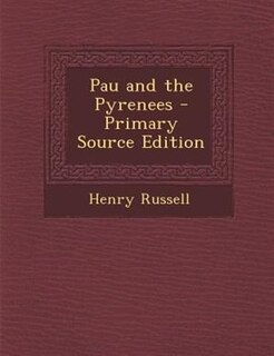 Front cover_Pau and the Pyrenees - Primary Source Edition