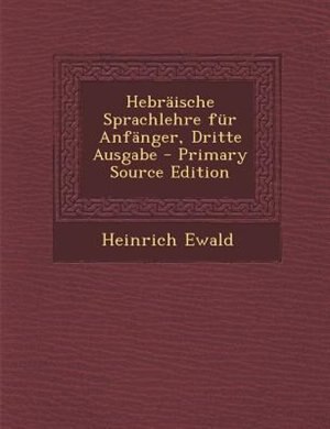 Couverture_HebrSische Sprachlehre fnr AnfSnger, Dritte Ausgabe - Primary Source Edition